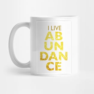 I LIVE ABUNDANCE-VORTEX Mug